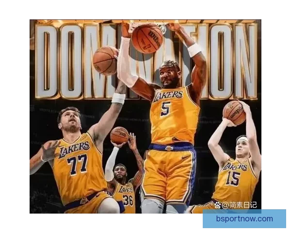 湖人9连胜含金量揭秘 5次击败争冠强队冲刺阶段成最大黑马